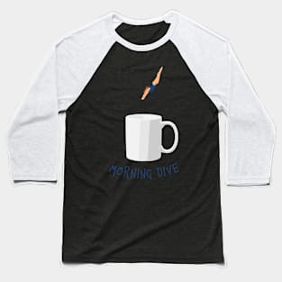 Morning Dive Baseball T-Shirt